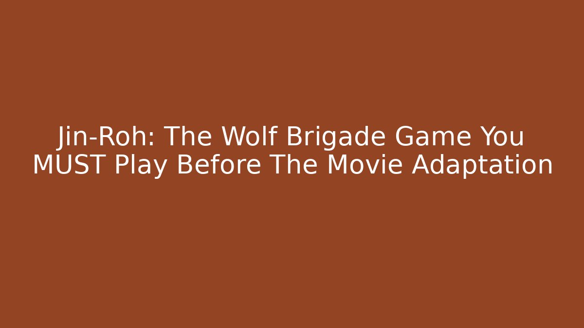 Jin-Roh: The Wolf Brigade Game You MUST Play Before The Movie Adaptation