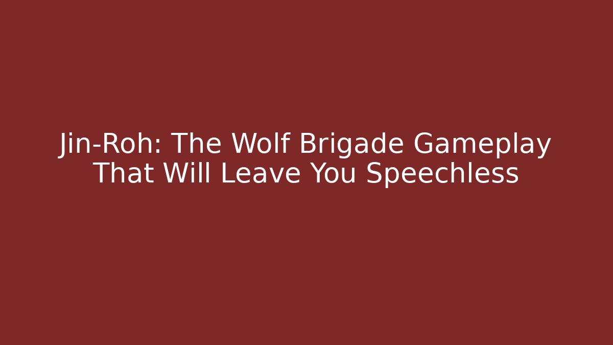 Jin-Roh: The Wolf Brigade Gameplay That Will Leave You Speechless