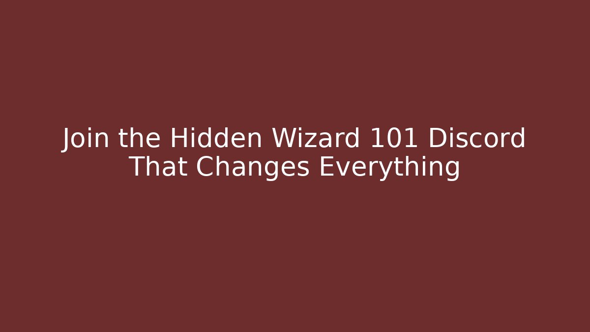 Join the Hidden Wizard 101 Discord That Changes Everything