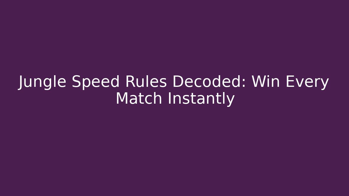 Jungle Speed Rules Decoded: Win Every Match Instantly - Boomer Naturals