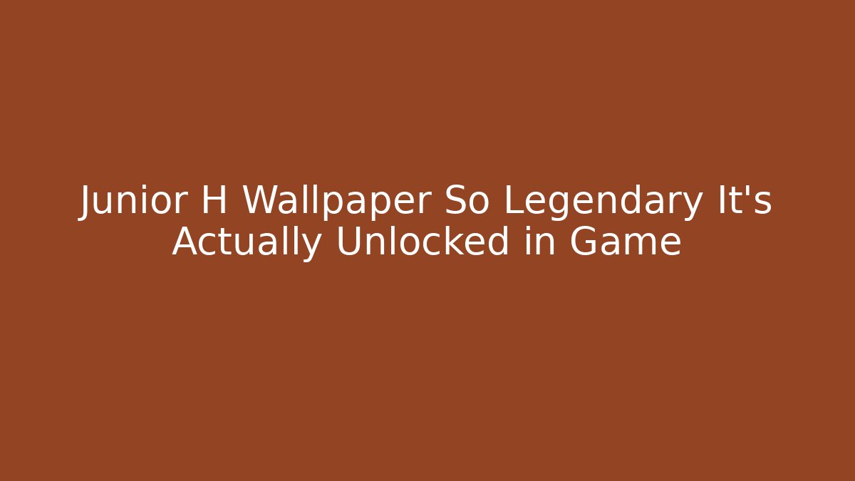 Junior H Wallpaper So Legendary It’s Actually Unlocked in Game