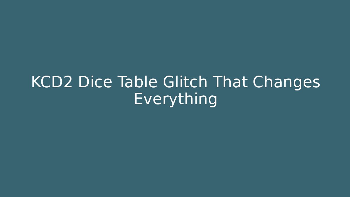 KCD2 Dice Table Glitch That Changes Everything