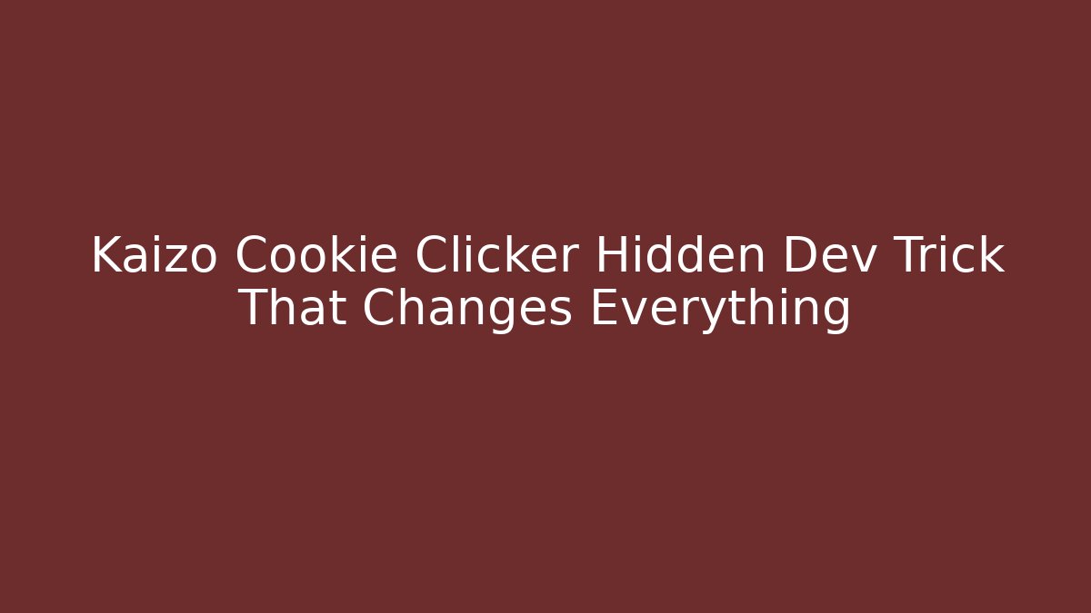 Kaizo Cookie Clicker Hidden Dev Trick That Changes Everything - Boomer Naturals