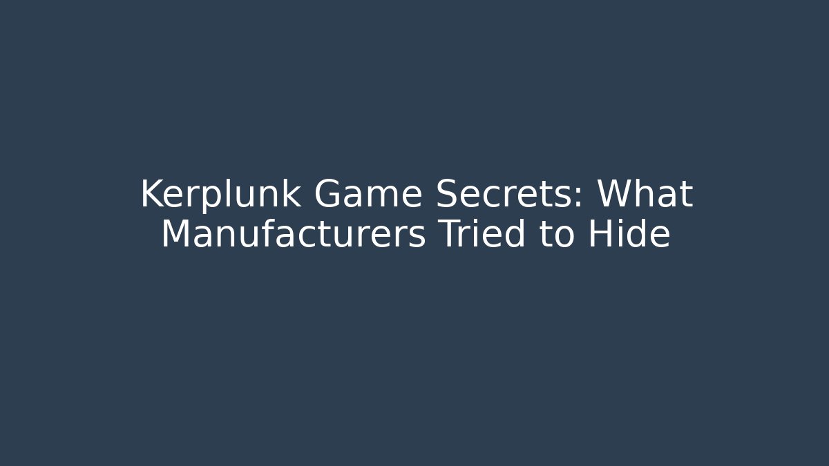 Kerplunk Game Secrets: What Manufacturers Tried to Hide - Boomer Naturals