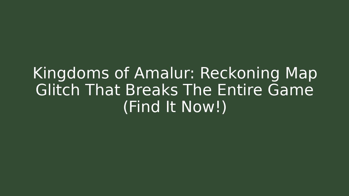Kingdoms of Amalur: Reckoning Map Glitch That Breaks The Entire Game (Find It Now!)