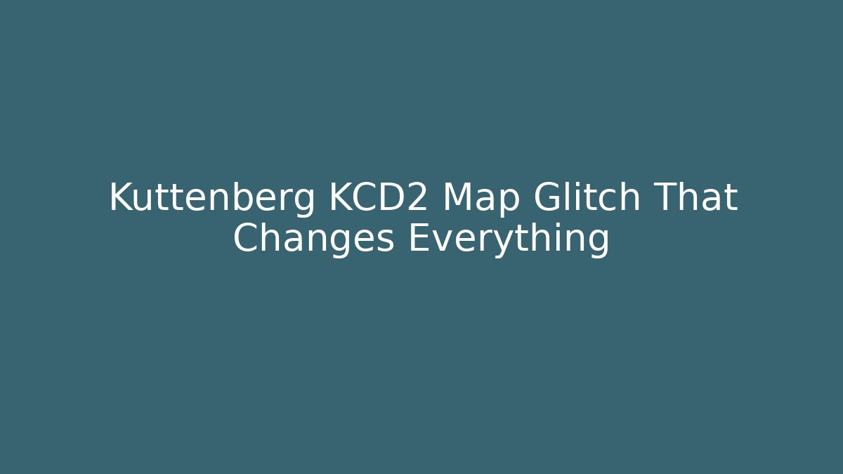 Kuttenberg KCD2 Map Glitch That Changes Everything