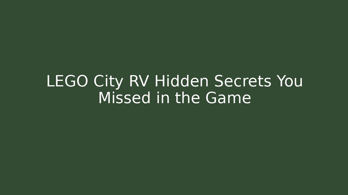 LEGO City RV Hidden Secrets You Missed in the Game
