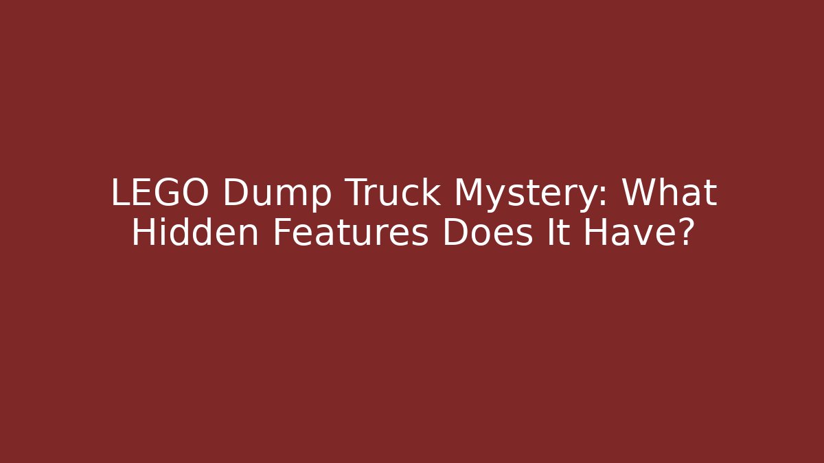 LEGO Dump Truck Mystery: What Hidden Features Does It Have?