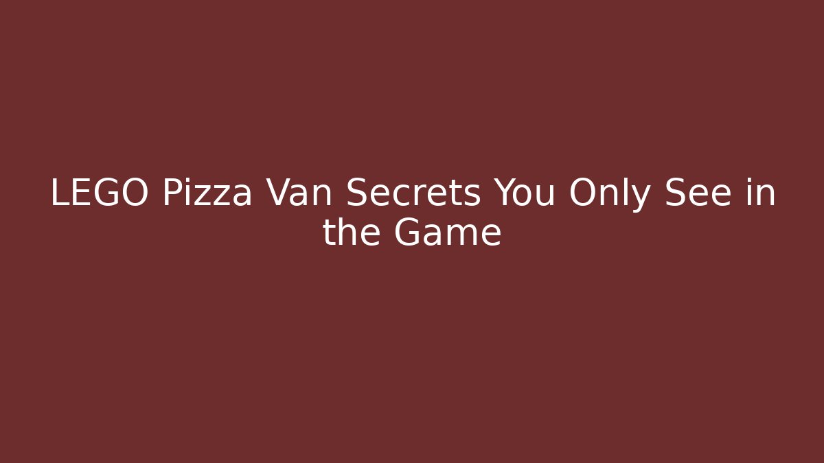 LEGO Pizza Van Secrets You Only See in the Game