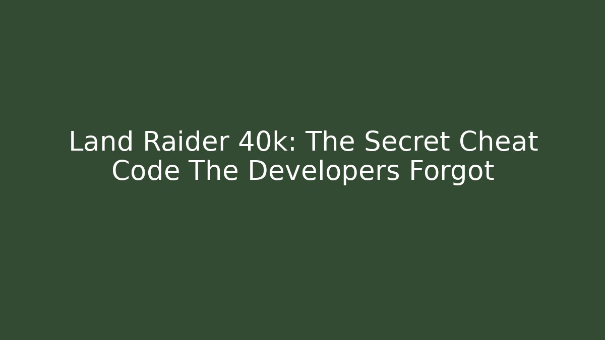 Land Raider 40k: The Secret Cheat Code The Developers Forgot