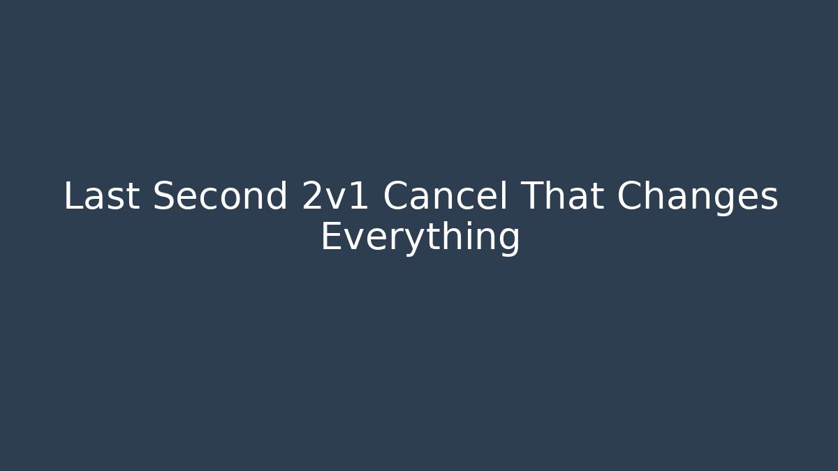 Last Second 2v1 Cancel That Changes Everything - Boomer Naturals
