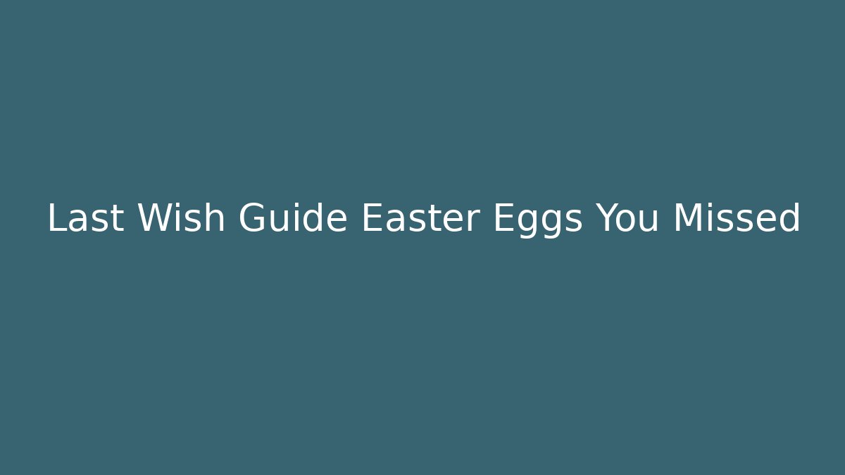 last wish guide
