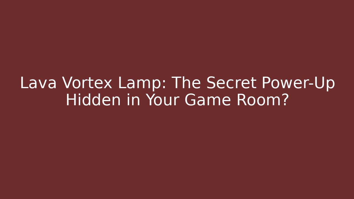 Lava Vortex Lamp: The Secret Power-Up Hidden in Your Game Room?