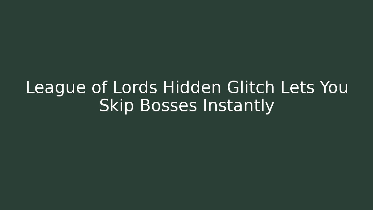 League of Lords Hidden Glitch Lets You Skip Bosses Instantly