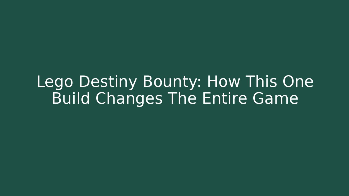 Lego Destiny Bounty: How This One Build Changes The Entire Game