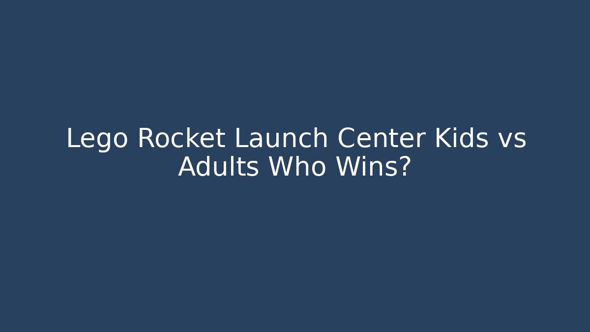 Lego Rocket Launch Center Kids vs Adults Who Wins?
