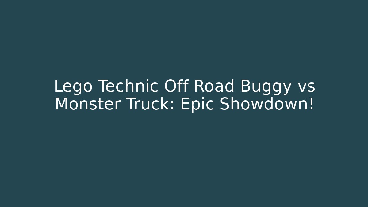 Lego Technic Off Road Buggy vs Monster Truck: Epic Showdown!