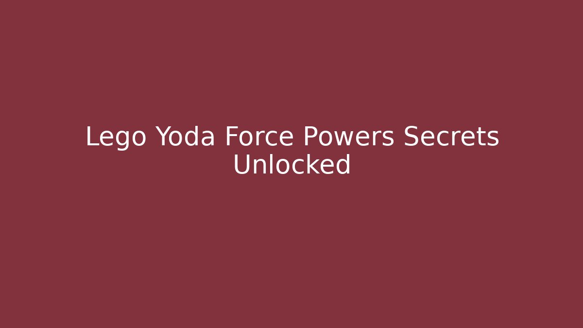 Lego Yoda Force Powers Secrets Unlocked
