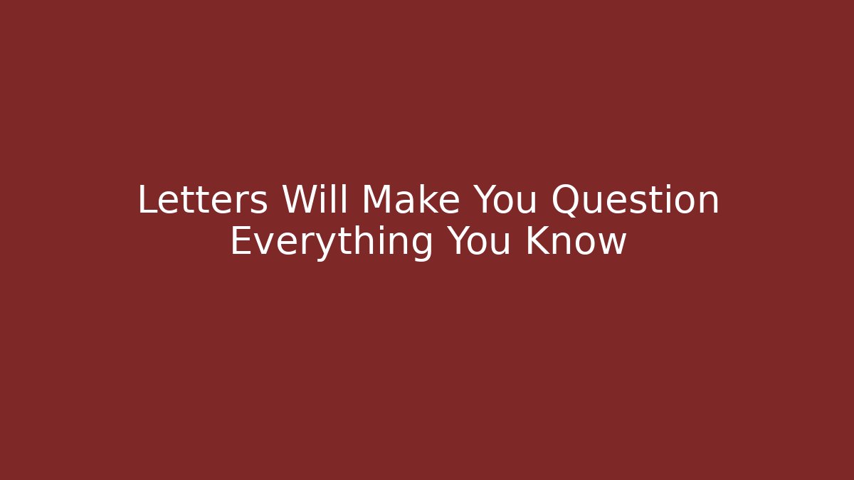 Letters Will Make You Question Everything You Know - Boomer Naturals