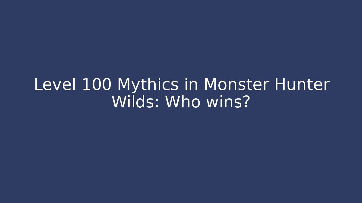 Level 100 Mythics in Monster Hunter Wilds: Who wins?