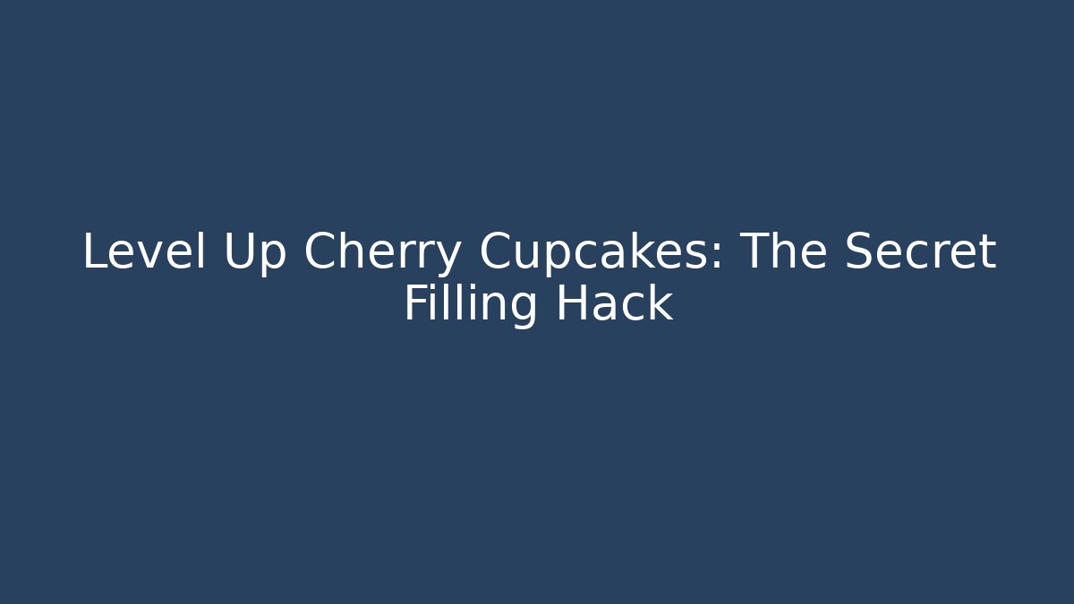 Level Up Cherry Cupcakes: The Secret Filling Hack