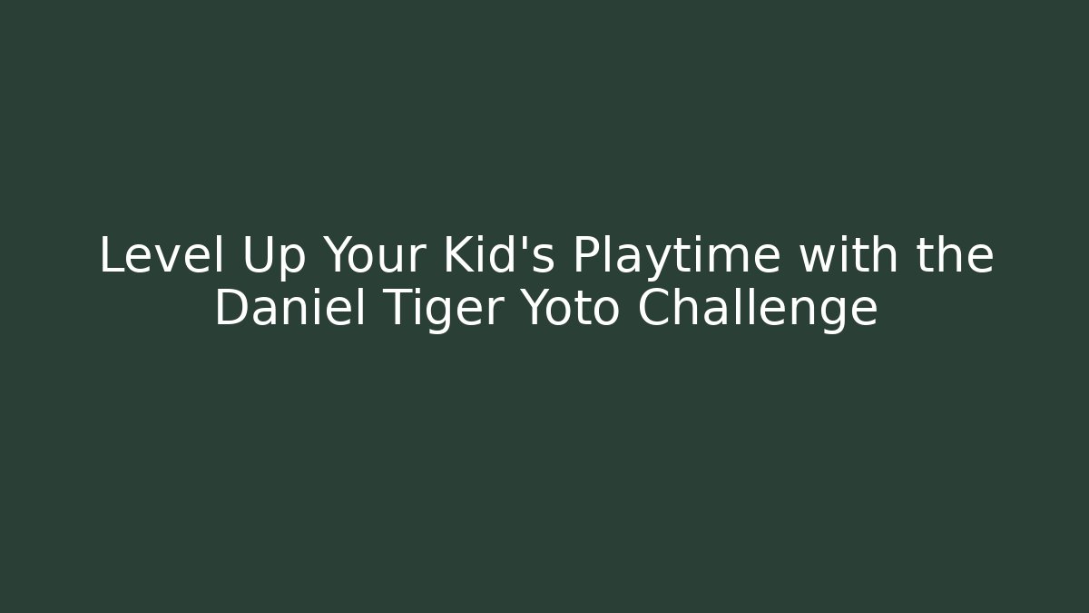 Level Up Your Kid's Playtime with the Daniel Tiger Yoto Challenge