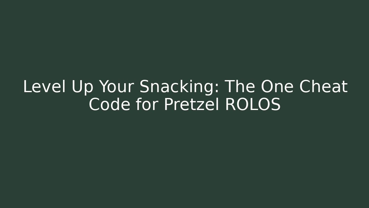 Level Up Your Snacking: The One Cheat Code for Pretzel ROLOS - Boomer Naturals