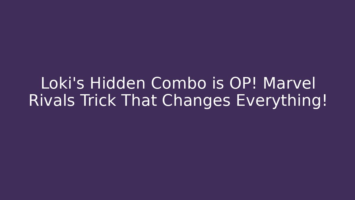 Loki's Hidden Combo is OP! Marvel Rivals Trick That Changes Everything!