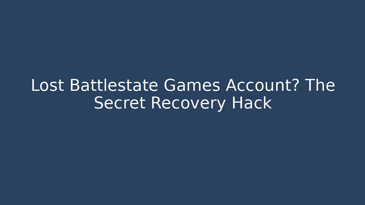 Lost Battlestate Games Account? The Secret Recovery Hack