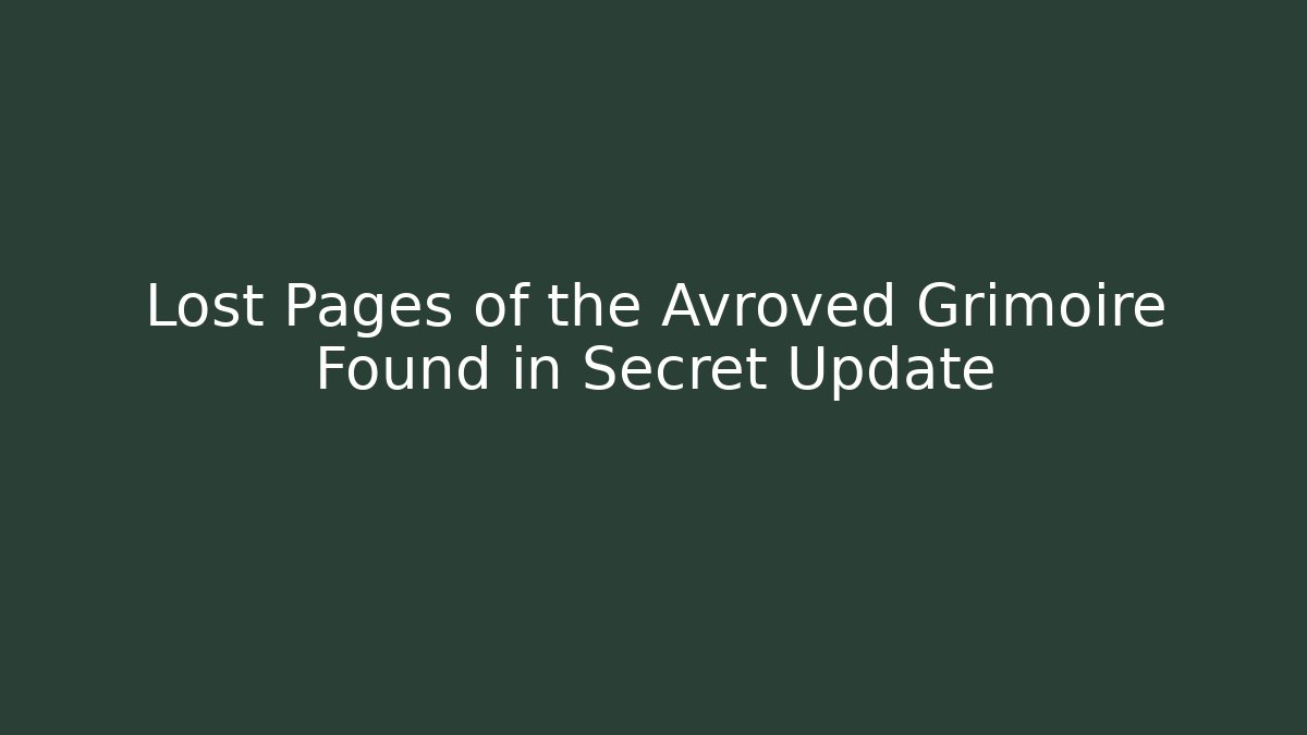 Lost Pages of the Avroved Grimoire Found in Secret Update