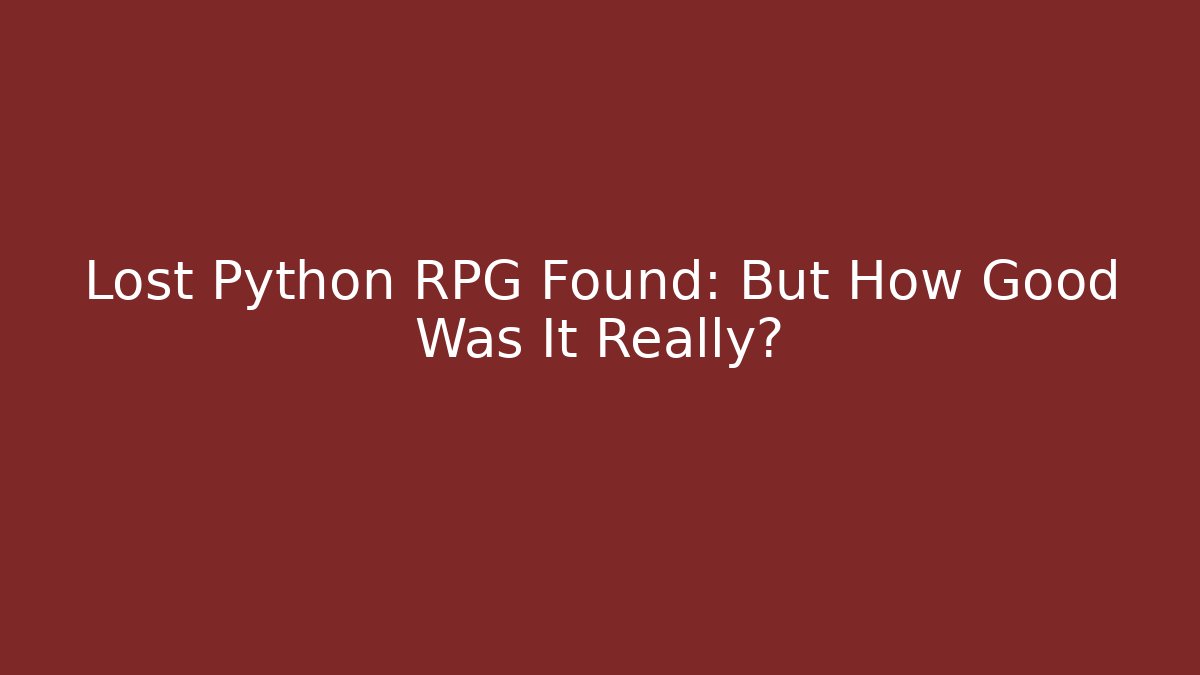 Lost Python RPG Found: But How Good Was It Really?