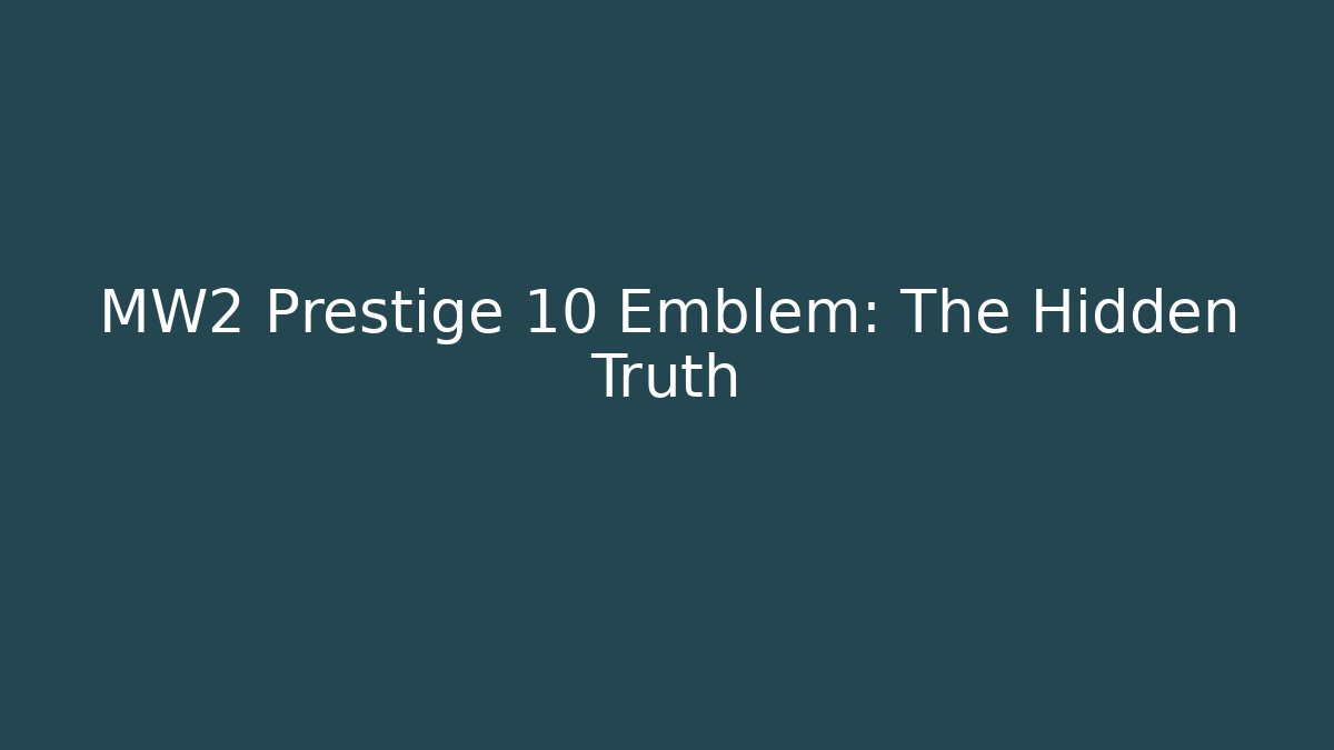 MW2 Prestige 10 Emblem: The Hidden Truth