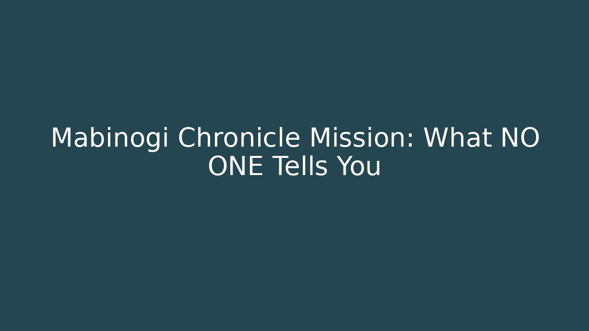 Mabinogi Chronicle Mission: What NO ONE Tells You