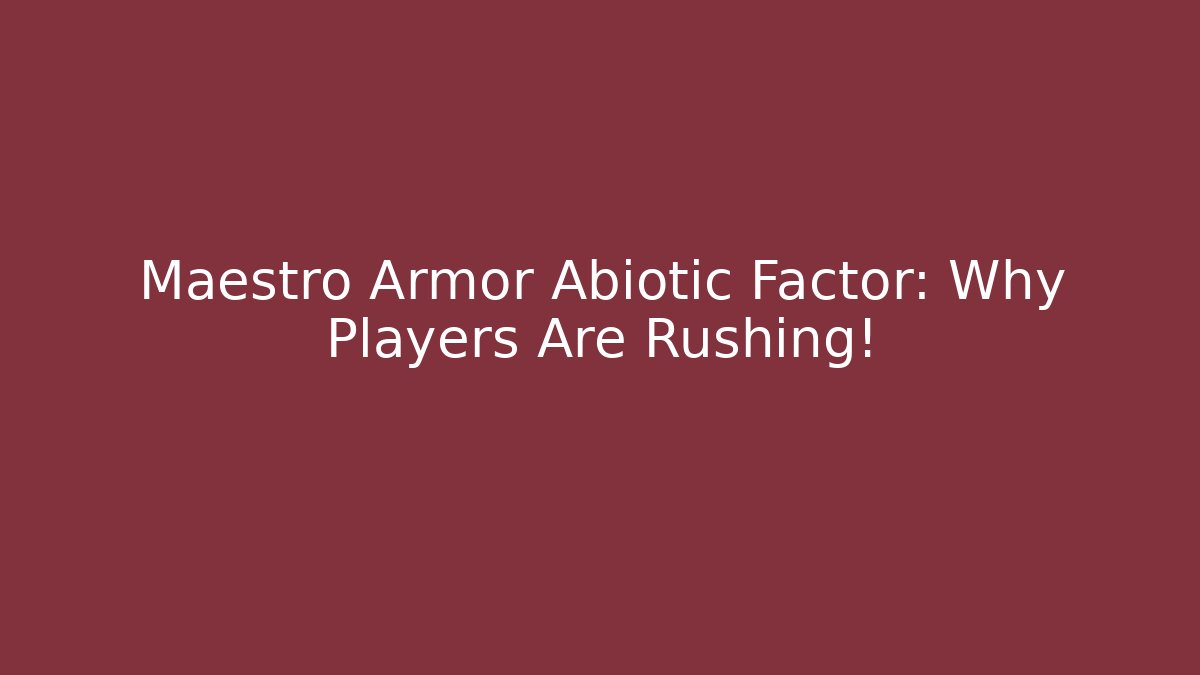 Maestro Armor Abiotic Factor: Why Players Are Rushing!