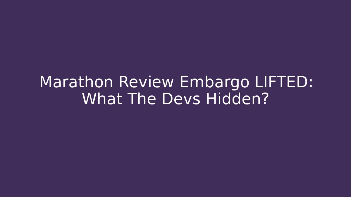 Marathon Review Embargo LIFTED: What The Devs Hidden?