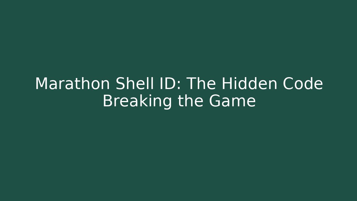 Marathon Shell ID: The Hidden Code Breaking the Game - Boomer Naturals