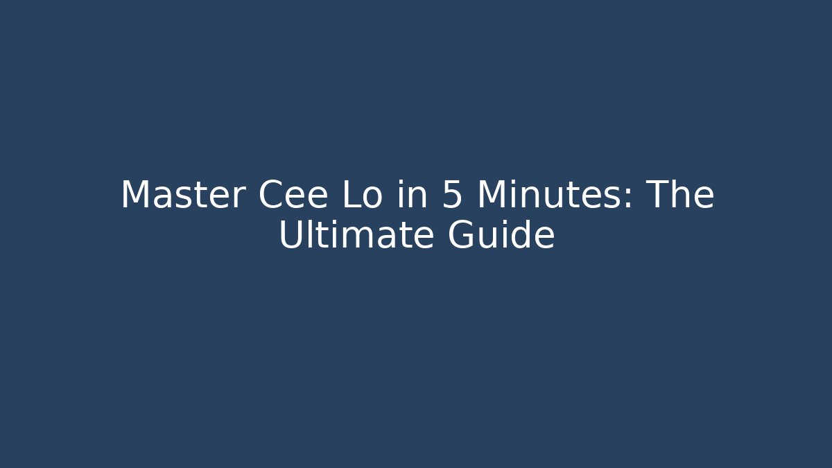 Master Cee Lo in 5 Minutes: The Ultimate Guide