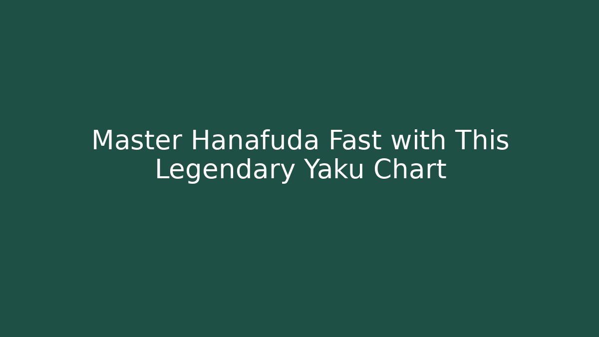 Master Hanafuda Fast with This Legendary Yaku Chart - Boomer Naturals