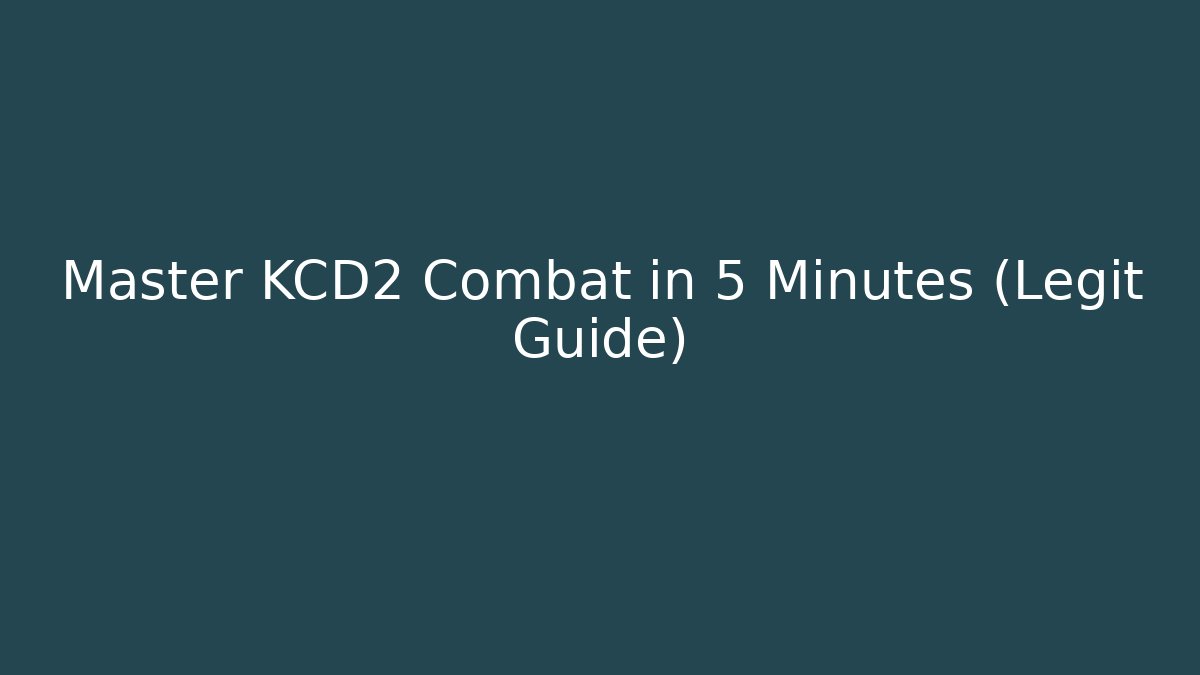 Master KCD2 Combat in 5 Minutes (Legit Guide)