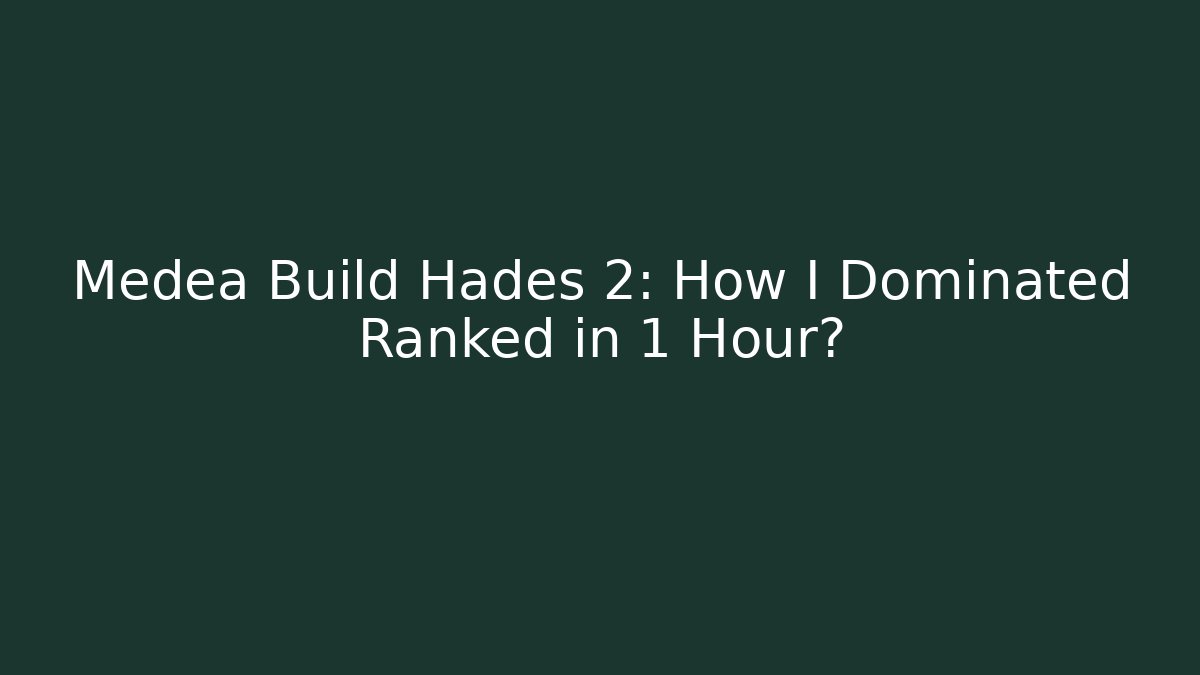 Medea Build Hades 2: How I Dominated Ranked in 1 Hour?