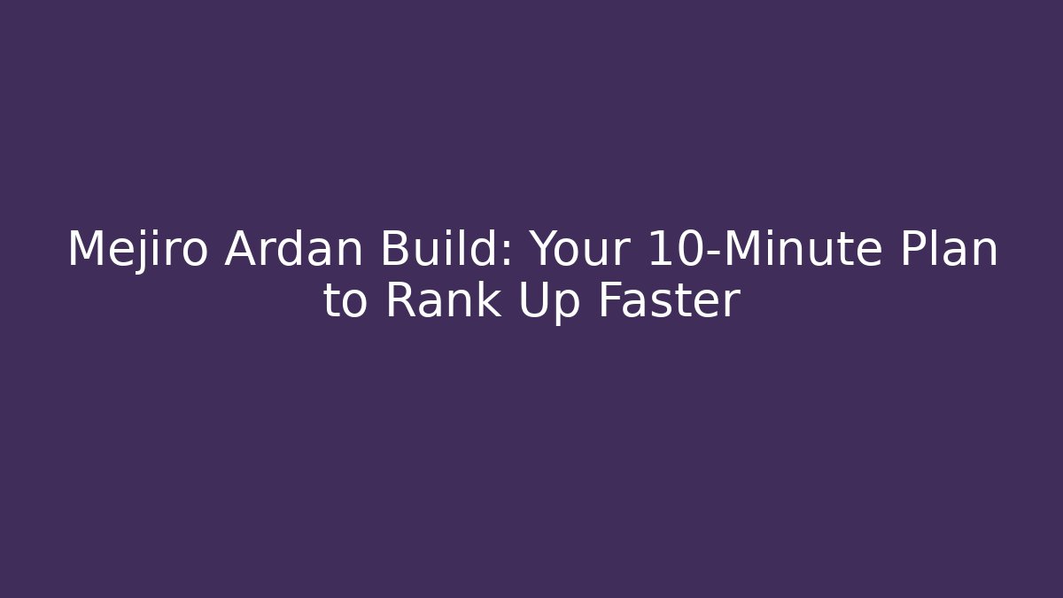 Mejiro Ardan Build: Your 10-Minute Plan to Rank Up Faster