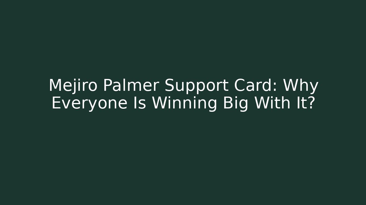 Mejiro Palmer Support Card: Why Everyone Is Winning Big With It?
