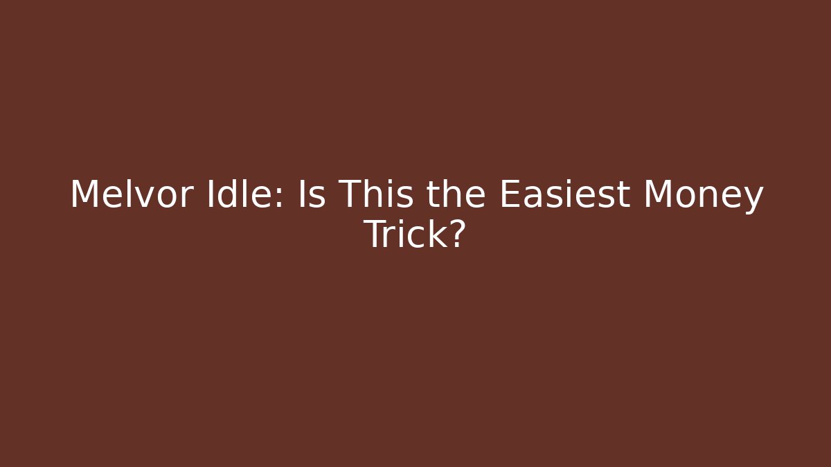 Melvor Idle: Is This the Easiest Money Trick?