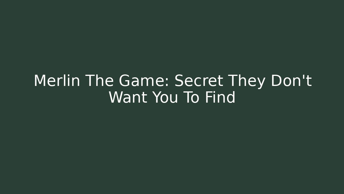 Merlin The Game: Secret They Don't Want You To Find