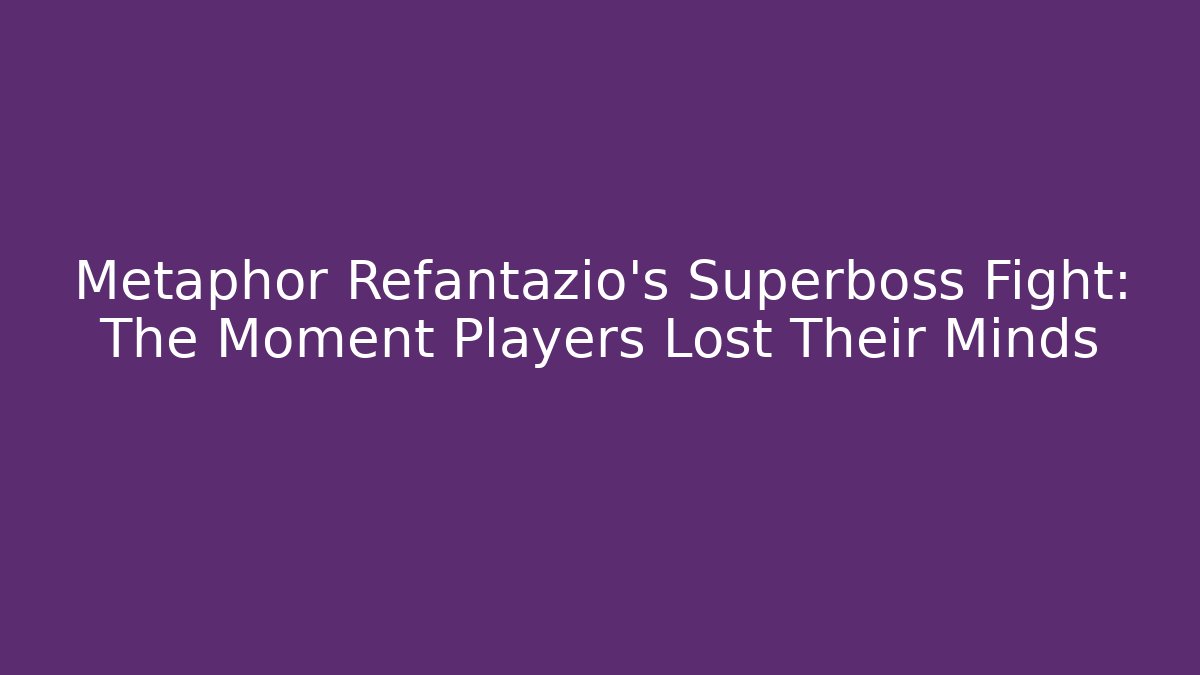Metaphor Refantazio's Superboss Fight: The Moment Players Lost Their Minds