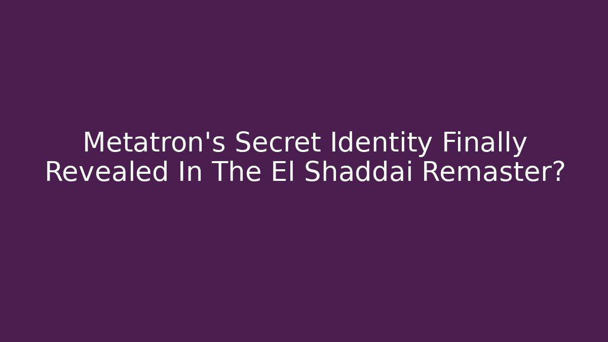 Metatron's Secret Identity Finally Revealed In The El Shaddai Remaster? - Boomer Naturals