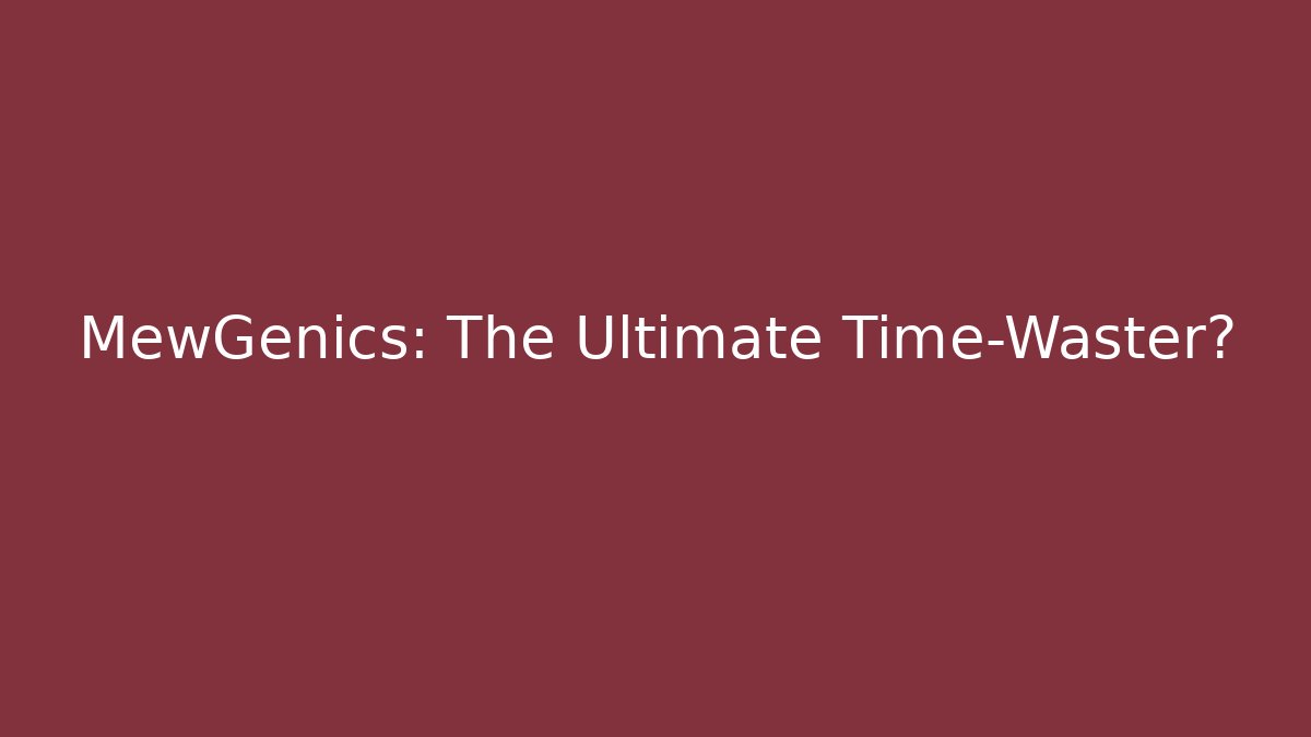 MewGenics: The Ultimate Time-Waster?
