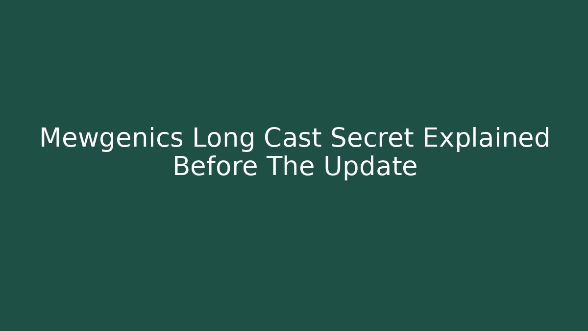 Mewgenics Long Cast Secret Explained Before The Update - Boomer Naturals