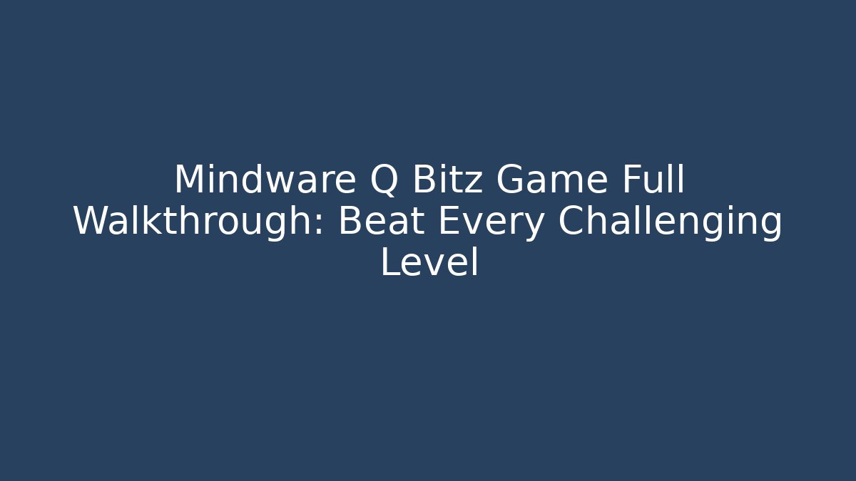 Mindware Q Bitz Game Full Walkthrough: Beat Every Challenging Level - Boomer Naturals