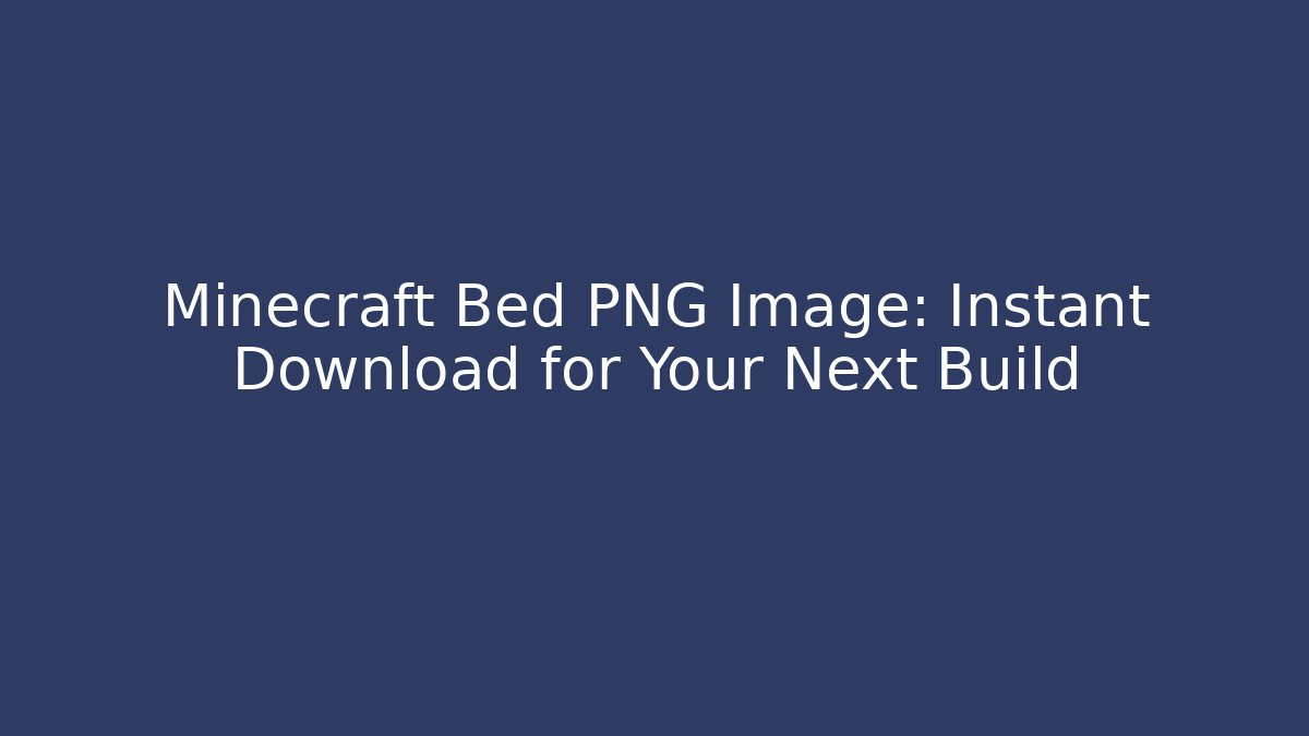 Minecraft Bed PNG Image: Instant Download for Your Next Build